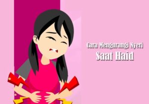 Cara Mengurangi Nyeri Saat Haid