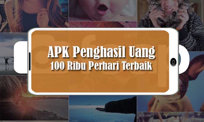 3 APK Penghasil Uang 100 Ribu Perhari, Install Sekarang Juga! | Kumau Info