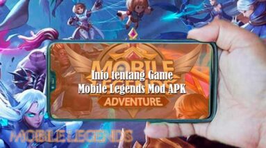 Info tentang Game Mobile Legends Mod APK