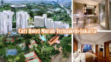 Cari Hotel Murah Terbaik di Jakarta