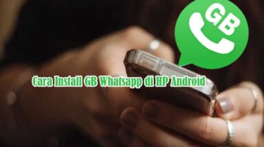 Cara Install GB Whatsapp di HP Android