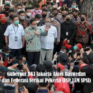 anies baswedan dan buruh