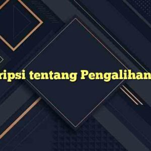 Deskripsi tentang Pengalihan Aset