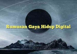 Rumusan Gaya Hidup Digital