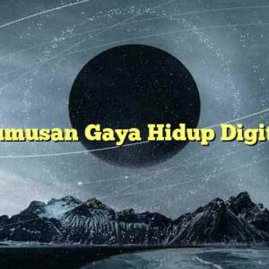 Rumusan Gaya Hidup Digital