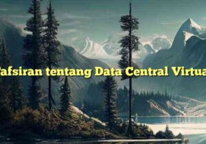Tafsiran tentang Data Central Virtual