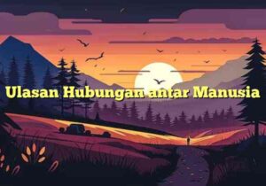 Ulasan Hubungan antar Manusia